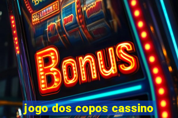 jogo dos copos cassino